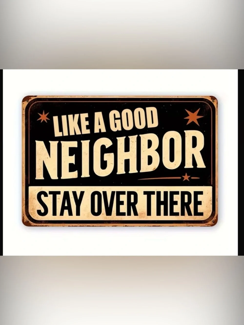 Retro Vintage Style Metal Wall Sign - Like A Good Neighbor Stay Over There - Picture 1 of 2